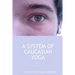 A System of Caucasian Yoga
