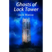 Ghosts of Lock Tower