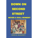 Down on Second Street: Never a Dull Moment