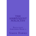 The Ambivalent Magician: Reluctant Sorcerer Book 3