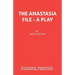 The Anastasia File - A Play