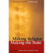 Making Religion, Making the State: The Politics of Religion in Modern China