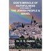 God's Miracle of Faithfulness in the Matter of The Jewish People and Israel