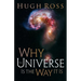 Why the Universe Is the Way It Is