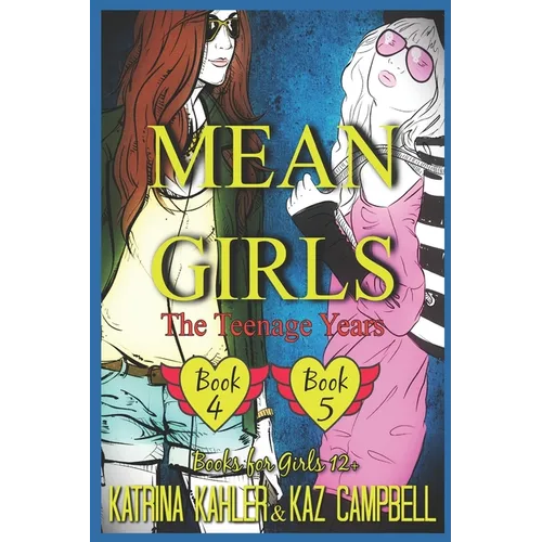 MEAN GIRLS The Teenage Years - Books 4 and 5 - Books for Girls 12+