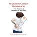 The Scoliosis Coach Handbook, For Parents & Patients of All Ages
