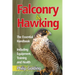 Falconry & Hawking - The Essential Handbook - Including Equipment, Training and Health