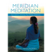 Meridian Meditation: Your Guide to Achieving True Holistic Meditation