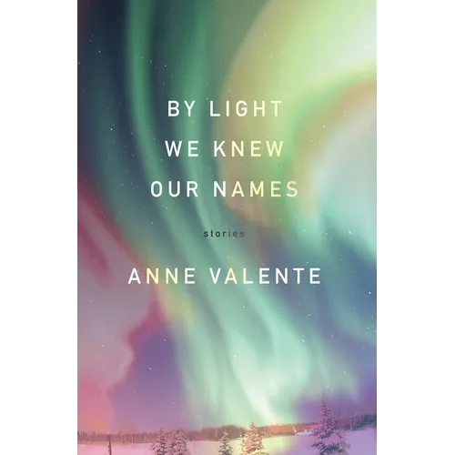 By Light We Knew Our Names