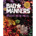 Brave New Meal: Fresh as F*ck Food for Every Table: A Vegan Cookbook