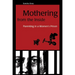 Mothering from the Inside: Parenting in a Women's Prison