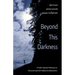 Beyond This Darkness: A Faith-Based Pathway to Recovering from Addictive Behaviors