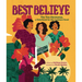 Best Believe: The Tres Hermanas, a Sisterhood for the Common Good