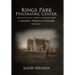 Kings Park Psychiatric Center: a Journey Through History: Volume I