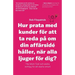 Hur Prata Med Kunder För Att Ta Reda På Om Din Affärsidé Håller, När Alla Ljuger För Dig?: The Mom Test Och Andra Verktyg För Kundutveckling