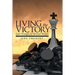 Living the Victory: God's Strategies for Spiritual Warfare