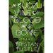 A Kudzu Vine of Blood and Bone
