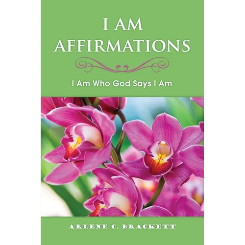 I Am Affirmations: I Am Who God Says I Am