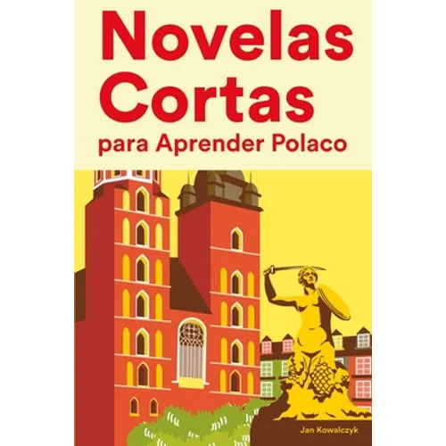 Novelas Cortas para Aprender Polaco: Historias cortas en Polaco para principiantes