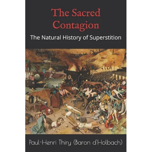 The Sacred Contagion: The Natural History of Superstition