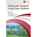Wastewater Treatment Using Green Synthesis