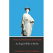 An English Wife in Berlin: A Private Memoir of Events, Politics and Daily Life in Germany Throughout the War and the Social Revolution of 1918