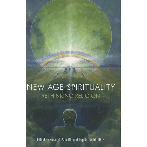 New Age Spirituality: Rethinking Religion