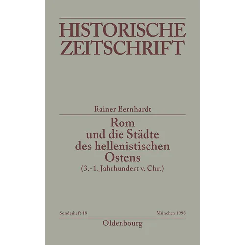 ROM Und Die Städte Des Hellenistischen Ostens (3. - 1. Jahrhundert V.Chr.): Literaturbericht 1965-1995