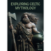 Exploring Celtic Mythology