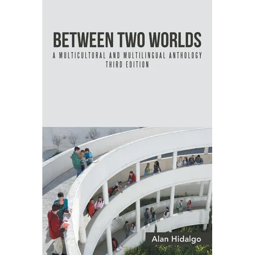 Between Two Worlds: A Multicultural and Multilingual Anthology Third Edition
