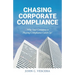 Chasing Corporate Compliance: Why Your Company is Playing Compliance Catch Up!