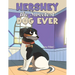 Hershey the Sweetest Dog Ever