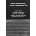 Arthur Schopenhauer: On the Experience of Life: Selection and Editor's Note by Jorge Pinto
