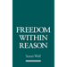 Freedom Within Reason