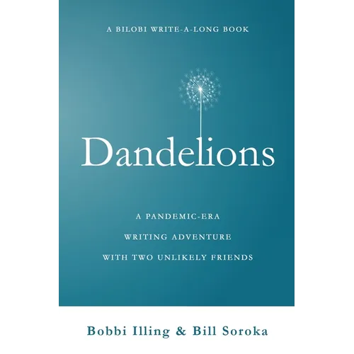 Dandelions: A Pandemic-Era Writing Adventure With Two Unlikely Friends