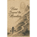 Home Beyond the Mountain