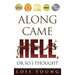 Along Came Hell, or So I Thought