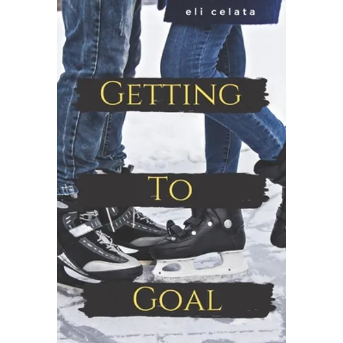 Getting to Goal: A YA Sports Romance