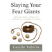 Slaying Your Fear Giants: Moving from a Jungle of Terror to a Garden of Peace