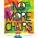 No More Chairs