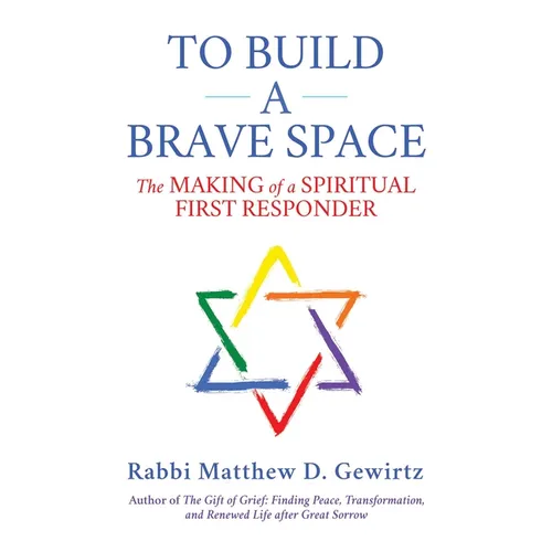To Build a Brave Space: The Making of a Spiritual First Responder
