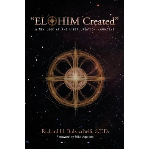 "Elohim Created": A New Look at the First Creation Narrative