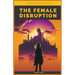 The Female Disruption