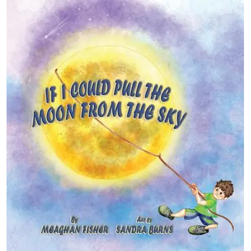 If I Could Pull the Moon from the Sky