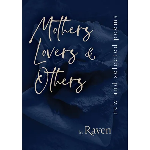 Mothers, Lovers & Others: New and Selected Poems