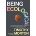 Being Ecological, with a New Preface by the Author