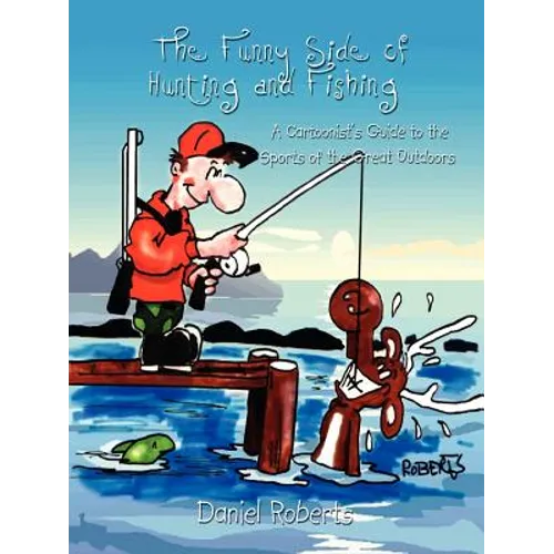 The Funny Side of Hunting and Fishing: A Cartoonist's Guide to the Sports of the Great Outdoors