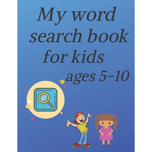 My word search book for kids ages 5-10: educational word search puzzle book for boys and girls with theme: Fruits, Vegetables, Birds, Insects, Mammals