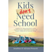 Kids Don't Need School: A Radical New Homeschool Plan to Teach Anything, Promote Independent Learning, and Prepare Children for an Uncertain Future