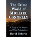 The Crime World of Michael Connelly: A Study of His Works and Their Adaptations